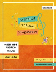 La musica e il suo linguaggio: 120 solfeggi e 30 dettati melodici - Librerie.coop