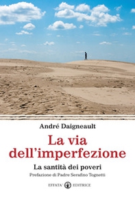 La via dell'imperfezione. La santità dei poveri - Librerie.coop La via dell'imperfezione. La santità dei poveri - Librerie.coop