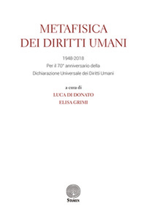 Metafisica dei diritti umani. 1948-2018. Per il 70° anniversario della Dichiarazione universale dei diritti umani - Librerie.coop Metafisica dei diritti umani. 1948-2018. Per il 70° anniversario della Dichiarazione universale dei diritti umani - Librerie.coop