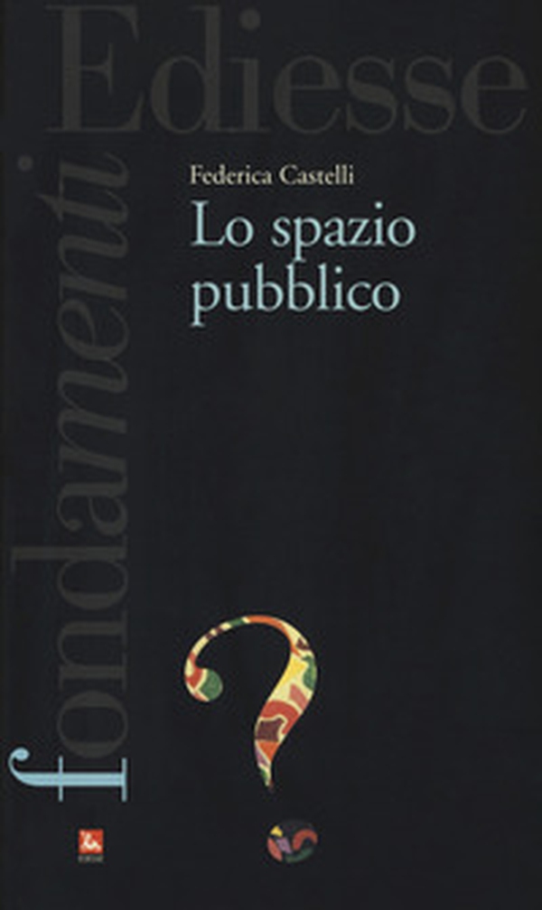 Lo spazio pubblico - Librerie.coop Lo spazio pubblico - Librerie.coop