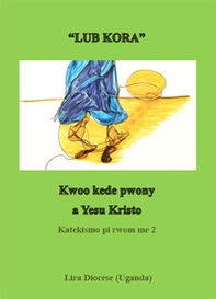 Lub kora. Kwoo kede pwony a Yesu Kristo - Librerie.coop