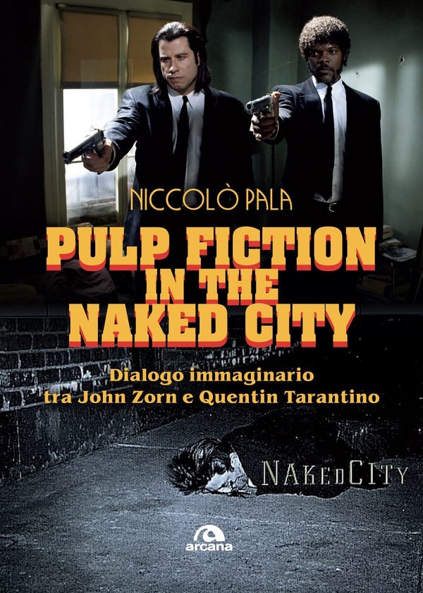 Pulp fiction in the naked city - Librerie.coop Pulp fiction in the naked city - Librerie.coop