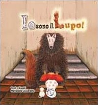 Io sono il lupo! Le storie dei Lupistrambi - Librerie.coop