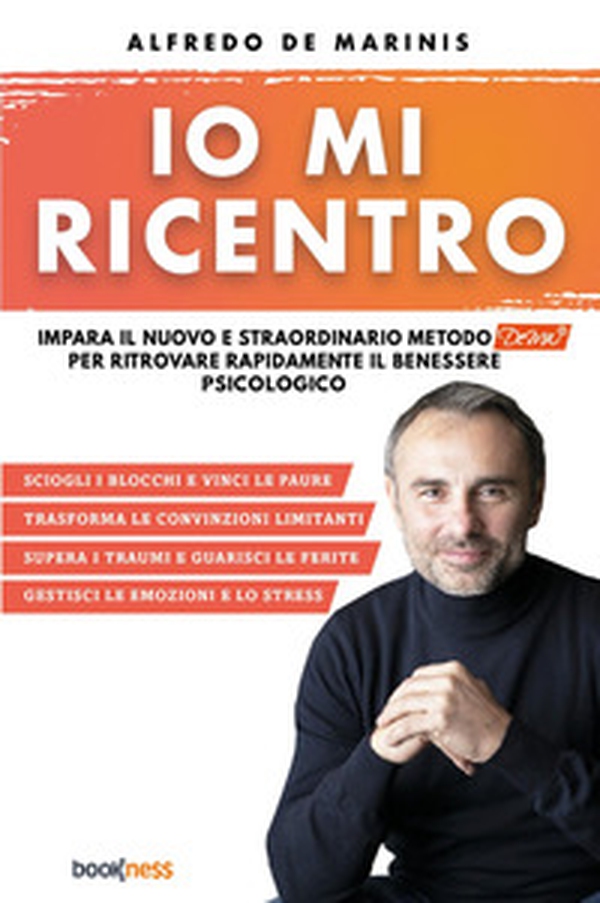 Io mi ricentro. Impara il nuovo e straordinario metodo Dema per ritrovare rapidamente il benessere psicologico - Librerie.coop Io mi ricentro. Impara il nuovo e straordinario metodo Dema per ritrovare rapidamente il benessere psicologico - Librerie.coop