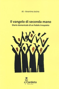 Il Vangelo di seconda mano. Diario domenicale di un fedele irrequieto - Librerie.coop