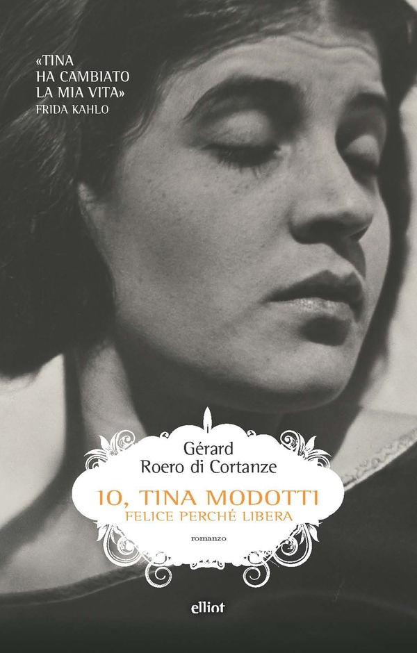 Io, Tina Modotti - Librerie.coop Io, Tina Modotti - Librerie.coop