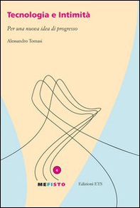 Tecnologia e intimità. Per una nuova idea di progresso - Librerie.coop
