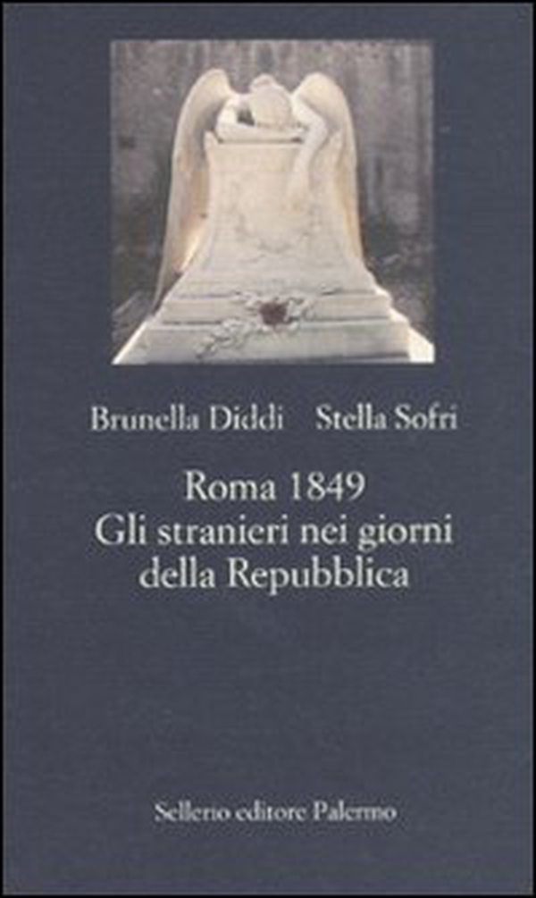 Roma 1849. Gli stranieri nei giorni della Repubblica - Librerie.coop Roma 1849. Gli stranieri nei giorni della Repubblica - Librerie.coop