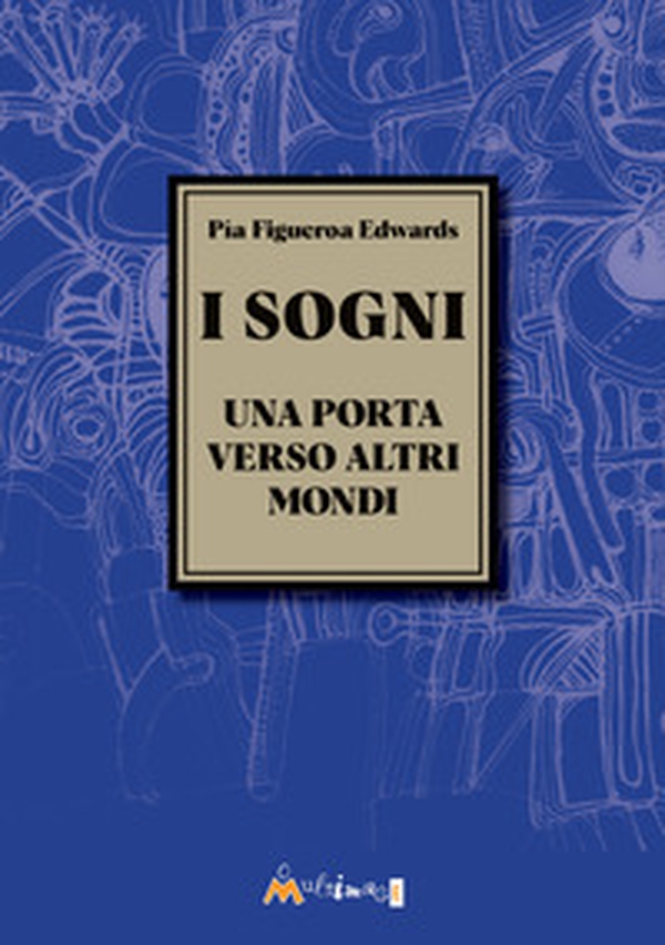 I sogni. Una porta verso altri mondi - Librerie.coop