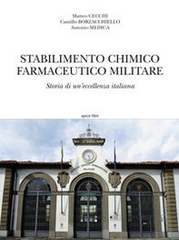 Stabilimento chimico farmaceutico militare. Storia di un'eccellenza italiana - Librerie.coop