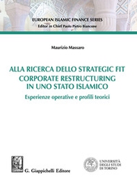 Alla ricerca della strategia fit. Corporate restructuring in uno stato islamico - Librerie.coop Alla ricerca della strategia fit. Corporate restructuring in uno stato islamico - Librerie.coop
