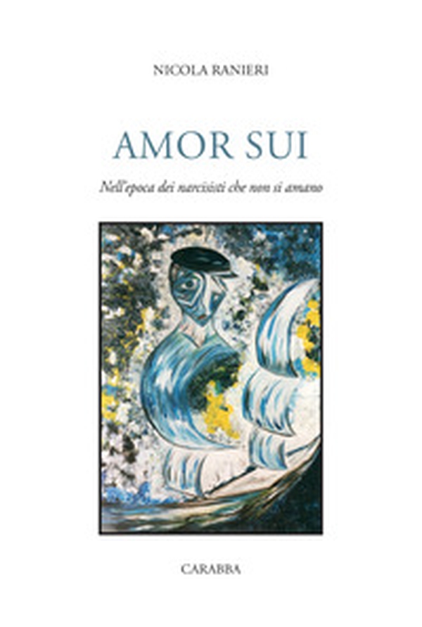 Amor sui. Nell'epoca dei narcisisti che non si amano - Librerie.coop Amor sui. Nell'epoca dei narcisisti che non si amano - Librerie.coop