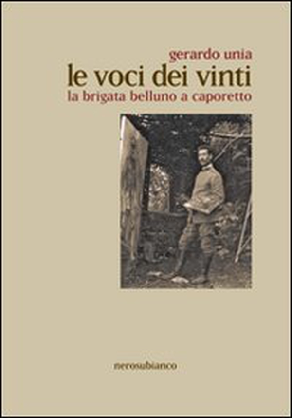 Le voci dei vinti. La brigata Belluno a Caporetto - Librerie.coop