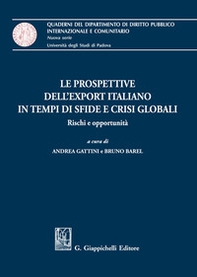 Le prospettive dell'export italiano in tempi di sfide e crisi globali. Rischi e opportunità - Librerie.coop Le prospettive dell'export italiano in tempi di sfide e crisi globali. Rischi e opportunità - Librerie.coop