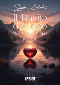 Il battito del lago nel mio cuore - Librerie.coop