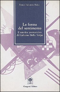 La forma del sentimento in Galvano Della Volpe - Librerie.coop