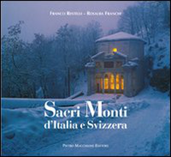 Sacri Monti d'Italia e Svizzera - Librerie.coop Sacri Monti d'Italia e Svizzera - Librerie.coop
