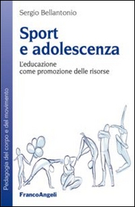 Sport e adolescenza. L'educazione come promozione delle risorse - Librerie.coop