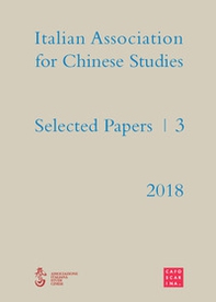 Selected papers. Italian association for chinese studies - Librerie.coop