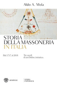 Storia della massoneria in Italia. Dal 1717 al 2018. Tre secoli di un Ordine iniziatico - Librerie.coop Storia della massoneria in Italia. Dal 1717 al 2018. Tre secoli di un Ordine iniziatico - Librerie.coop