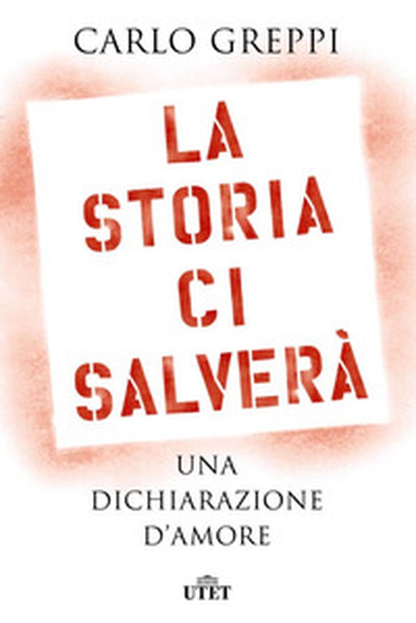 La storia ci salverà. Una dichiarazione d'amore - Librerie.coop La storia ci salverà. Una dichiarazione d'amore - Librerie.coop