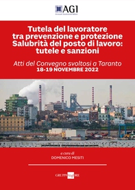 Tutela del lavoratore tra prevenzione e protezione. Salubrità del posto di lavoro: tutele e sanzioni - Librerie.coop
