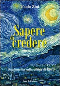 Sapere di credere. Scommessa sulla verità di Dio - Librerie.coop