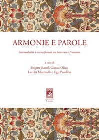 Armonie e parole. Intermedialità e ricerca formale tra Settecento e Novecento - Librerie.coop Armonie e parole. Intermedialità e ricerca formale tra Settecento e Novecento - Librerie.coop