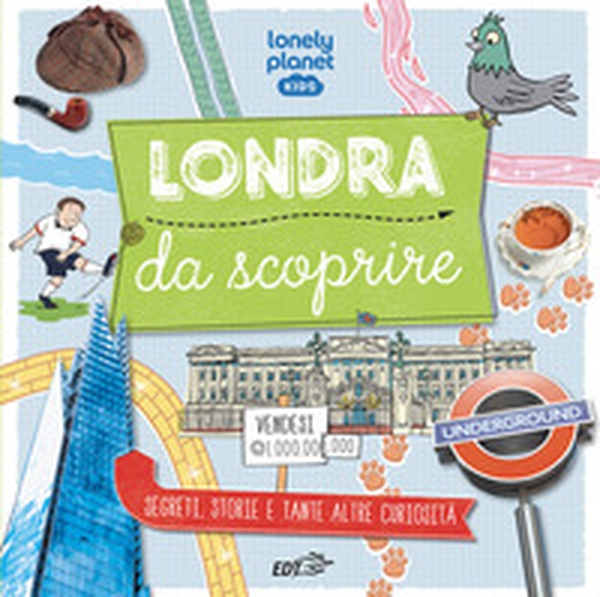 Londra da scoprire. Segreti, storie e tante altre curiosità - Librerie.coop Londra da scoprire. Segreti, storie e tante altre curiosità - Librerie.coop