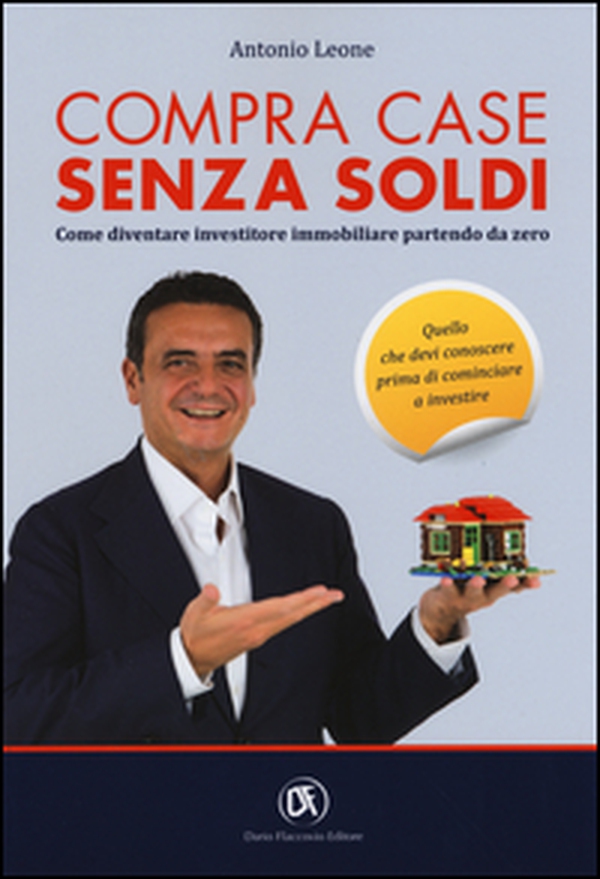 Compra case senza soldi. Come diventare investitore immobiliare partendo da zero - Librerie.coop Compra case senza soldi. Come diventare investitore immobiliare partendo da zero - Librerie.coop