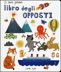 Il mio primo libro degli opposti. Ediz. italiana e inglese - Librerie.coop