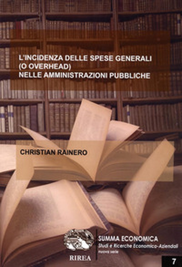 L'incidenza delle spese generali (o overhead) nelle amministrazioni pubbliche - Librerie.coop L'incidenza delle spese generali (o overhead) nelle amministrazioni pubbliche - Librerie.coop
