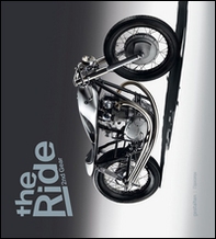The ride. 2nd Gear. Le nuove motociclette custom e i loro costruttori - Librerie.coop