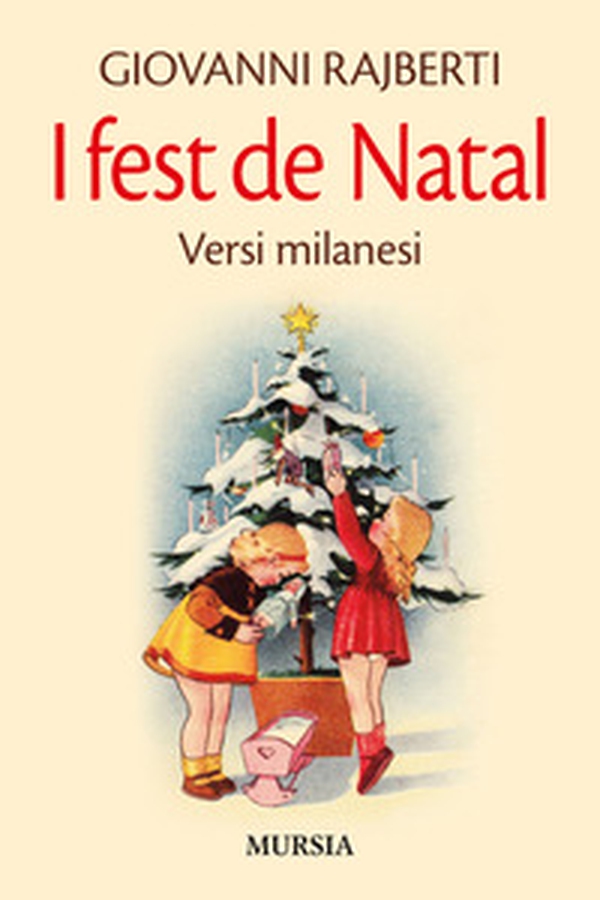 I fest de Natal. Versi milanesi - Librerie.coop I fest de Natal. Versi milanesi - Librerie.coop