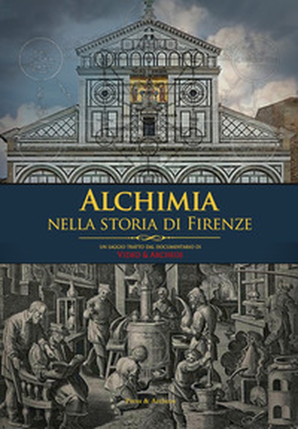 L'alchimia nella storia di Firenze - Librerie.coop L'alchimia nella storia di Firenze - Librerie.coop
