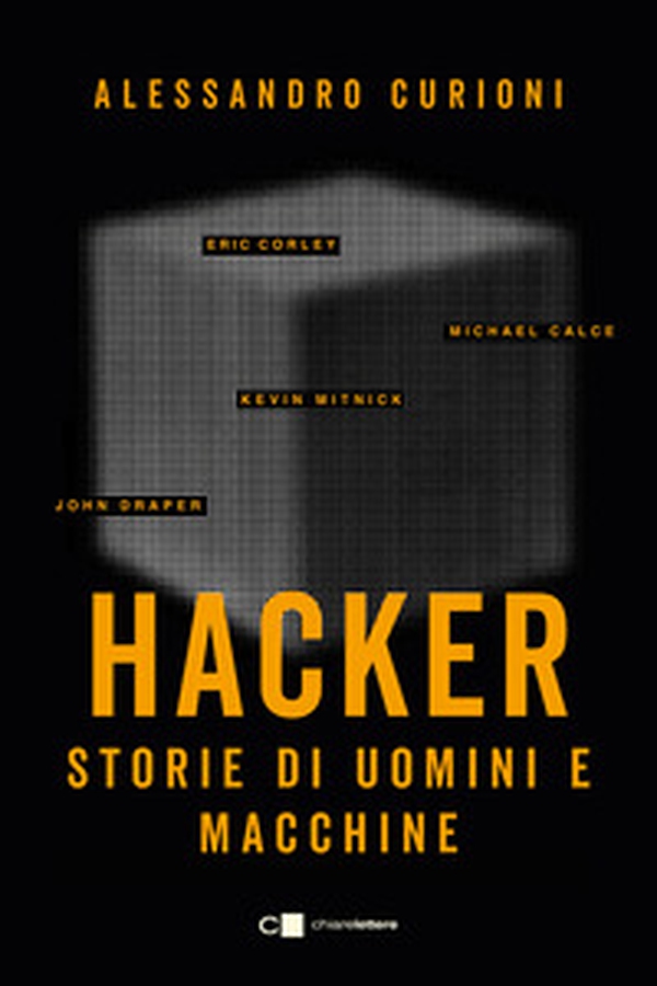Hacker. Storie di uomini e macchine - Librerie.coop Hacker. Storie di uomini e macchine - Librerie.coop