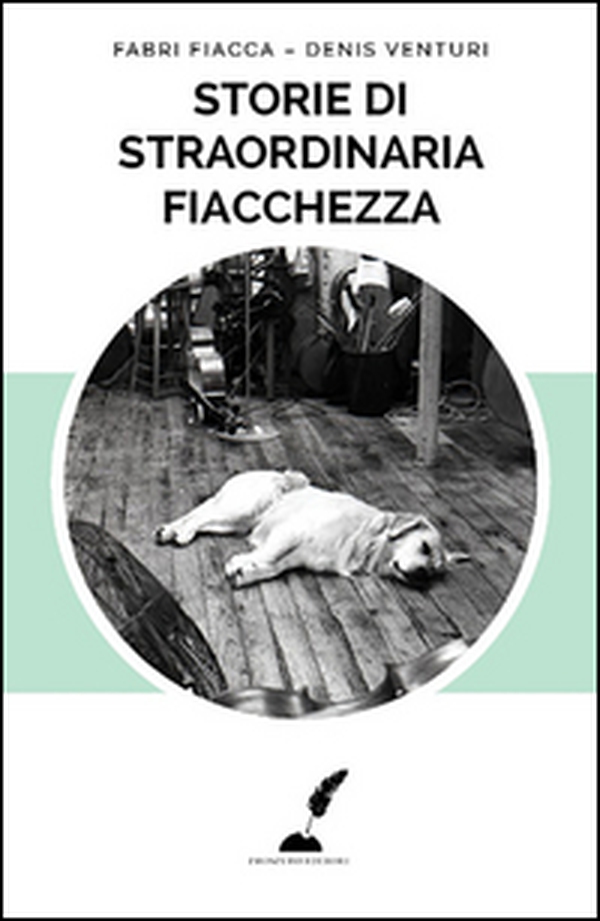 Storie di straordinaria fiacchezza - Librerie.coop Storie di straordinaria fiacchezza - Librerie.coop