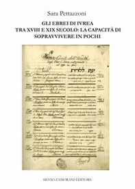 Gli ebrei di Ivrea tra XVIII e XIX secolo: la capacità di sopravvivere in pochi - Librerie.coop Gli ebrei di Ivrea tra XVIII e XIX secolo: la capacità di sopravvivere in pochi - Librerie.coop