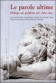 Le parole ultime. Dialogo sui problemi del «fine vita» - Librerie.coop