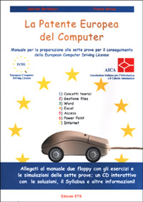 La patente europea del computer. Manuale per la preparazione alle sette prove per il conseguimento della European computer driving license - Librerie.coop La patente europea del computer. Manuale per la preparazione alle sette prove per il conseguimento della European computer driving license - Librerie.coop
