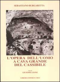 L'opera dell'uomo a Cava Grande del Cassibile - Librerie.coop