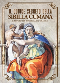 Il codice segreto della Sibilla Cumana. Il metodo per interpretare l'oracolo - Librerie.coop