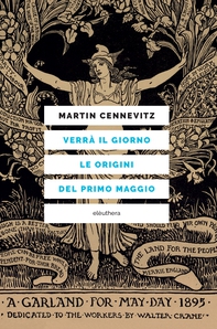 Verrà il giorno, le orignini del primo Maggio - Librerie.coop Verrà il giorno, le orignini del primo Maggio - Librerie.coop