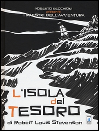 Roberto Recchioni presenta: I maestri dell'avventura. L'isola del tesoro da Robert Louis Stevenson - Librerie.coop