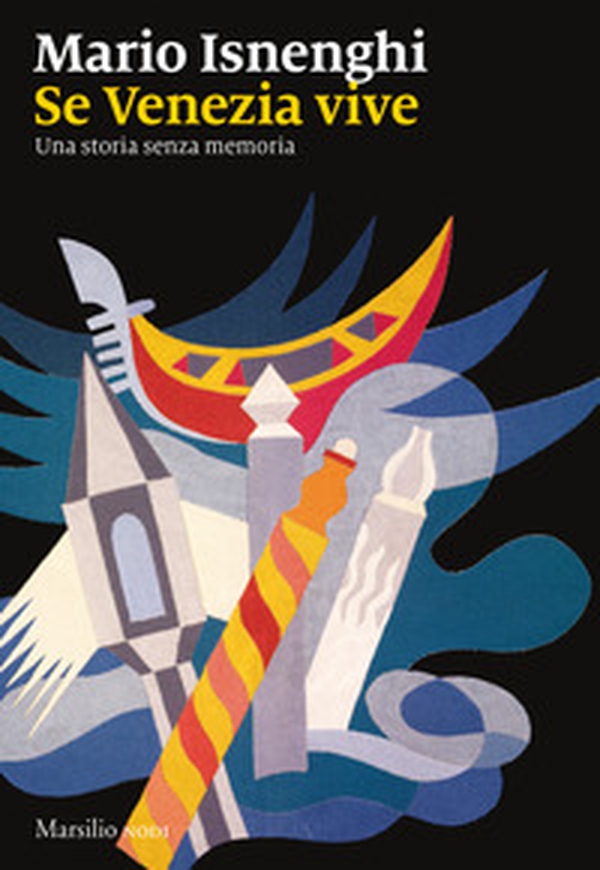 Se Venezia vive. Una storia senza memoria - Librerie.coop Se Venezia vive. Una storia senza memoria - Librerie.coop