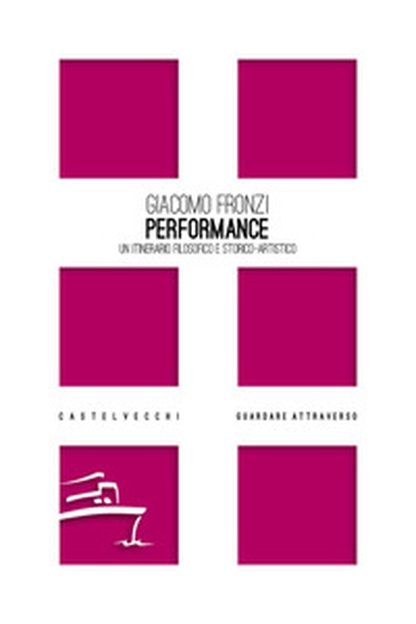 Performance. Un itinerario filosofico e storico-artistico - Librerie.coop Performance. Un itinerario filosofico e storico-artistico - Librerie.coop