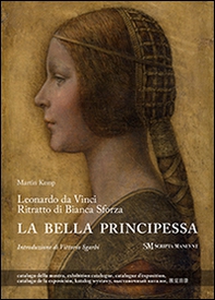 Leonardo da Vinci. Ritratto di Bianca Sforza. La bella principessa - Librerie.coop