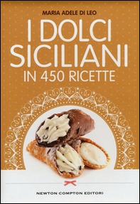 I dolci siciliani in 450 ricette - Librerie.coop I dolci siciliani in 450 ricette - Librerie.coop