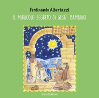 Il miracolo segreto di Gesù bambino - Librerie.coop Il miracolo segreto di Gesù bambino - Librerie.coop