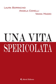 Una vita spericolata - Librerie.coop